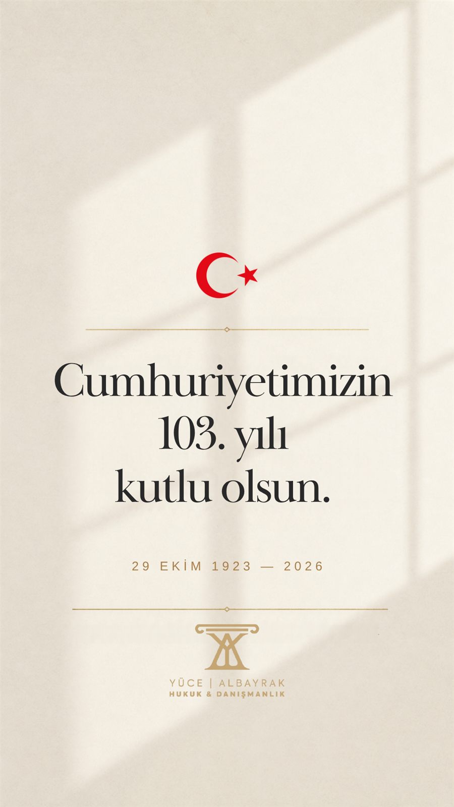 29 Ekim Cumhuriyet Bayramı: Cumhuriyetimizin 103. yılı kutlu olsun. Yüce Albayrak Hukuk ve Danışmanlık