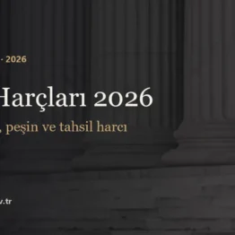 İcra Harçları 2026 - Başvurma, peşin ve tahsil harcı